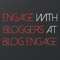 Engage with Bloggers At Blog Engage